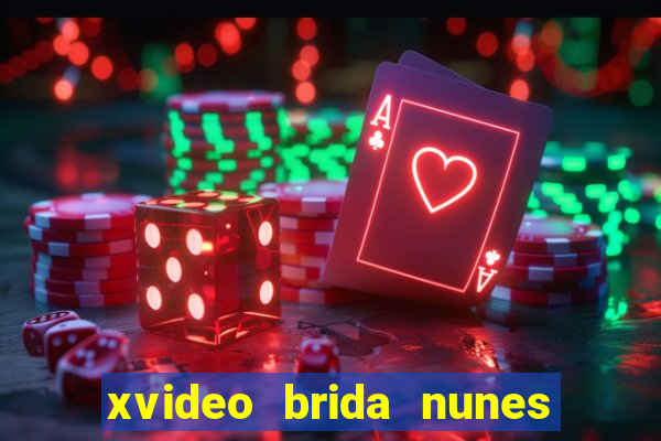 xvideo brida nunes e kid